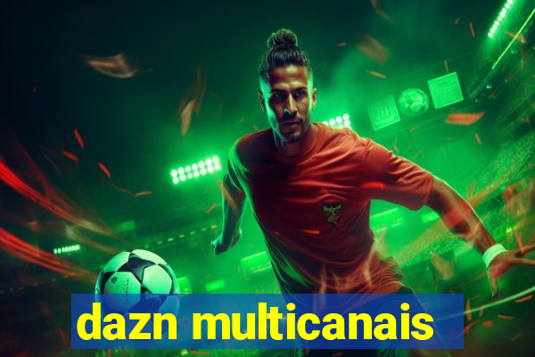 dazn multicanais